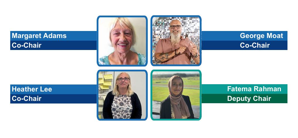 Margaret Adams, co-chair; George Moat, co-chair; Heather Lee, co-chair; Fatema Rahman, deputy chair.