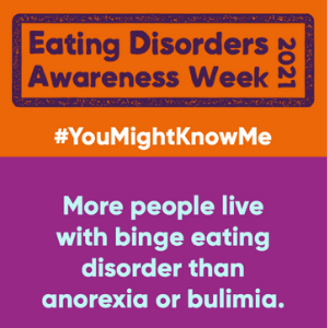 What is binge eating disorder? – Eating Disorders Awareness Week 2021